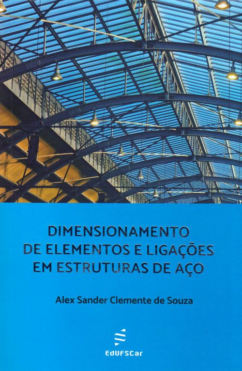 Dimensionamento de elementos e ligações em estruturas de aço