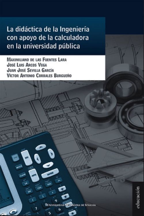 La Didáctica De La Ingeniería Con Apoyo De La Calculadora En La Universidad Pública