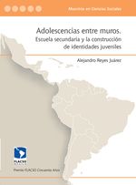 adolescencias_entre_muros_escuela_secundaria_y_la_construccion_de_identidades_juveniles_9786077629061_MEX_SILU3