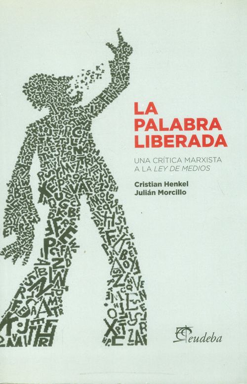 La Palabra Liberada Una Crítica Marxista A La Ley De Medios