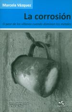 la-corrosion-el-peor-de-los-villanos-9789871921317-argentina-silu