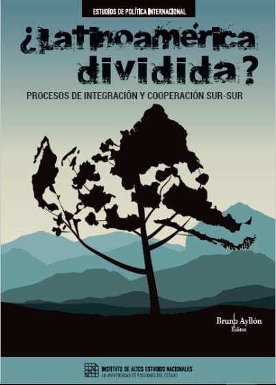 ¿Latinoamérica Divida? Procesos De Integración Y Cooperación Sursur