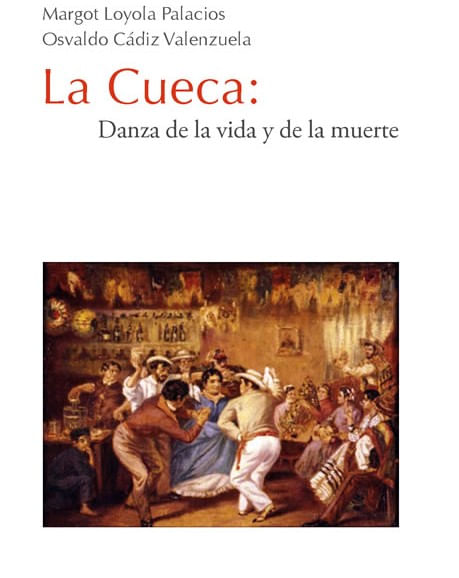 La Cueca Danza De La Vida Y La Muerte Colección Margot Loyola