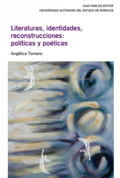 Literaturas identidades reconstrucciones políticas poéticas