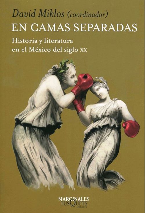 En camas separadas Historia y literatura en el México del siglo XX