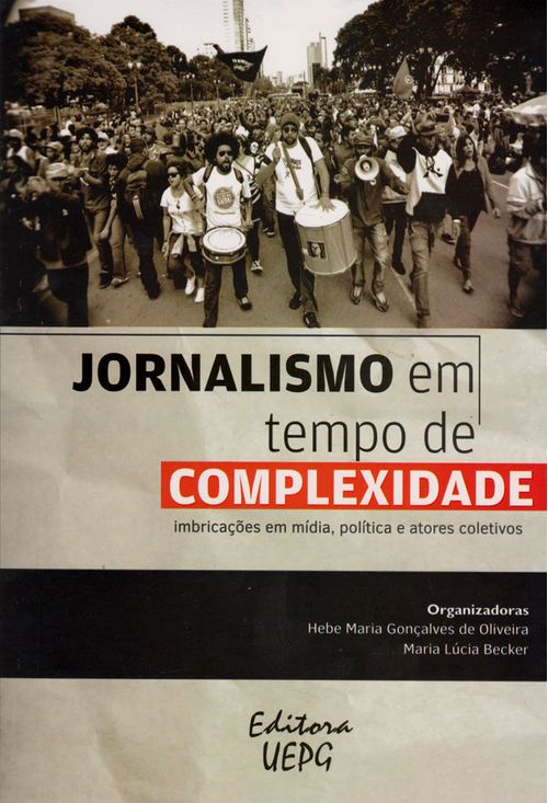 Jornalismo Em Tempo De Complexidade Imbricações Em Mídia Política E Atores Coletivos