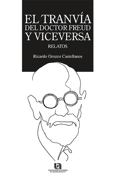 el_tranvia_del_doctor_freud_y_viceversa_relatos_9786078359967_MEX_SILU3