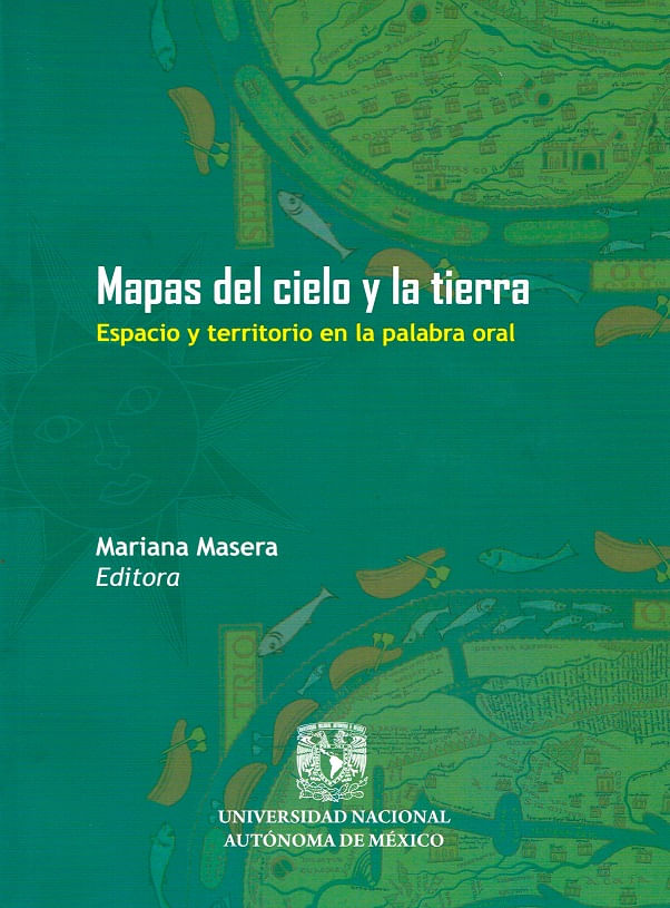 mapas_del_cielo_y_la_tierra_espacio_y_territorio_en_la_palabra_oral_9786070251238_MEX_SILU3