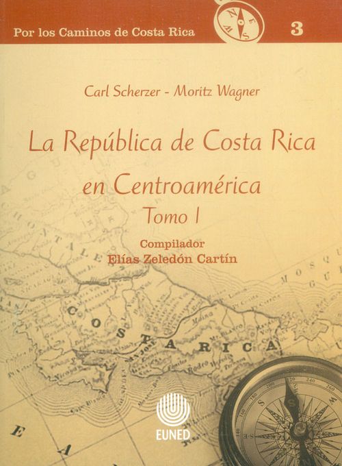 La república de Costa  Rica en Centroamérica Tomo I