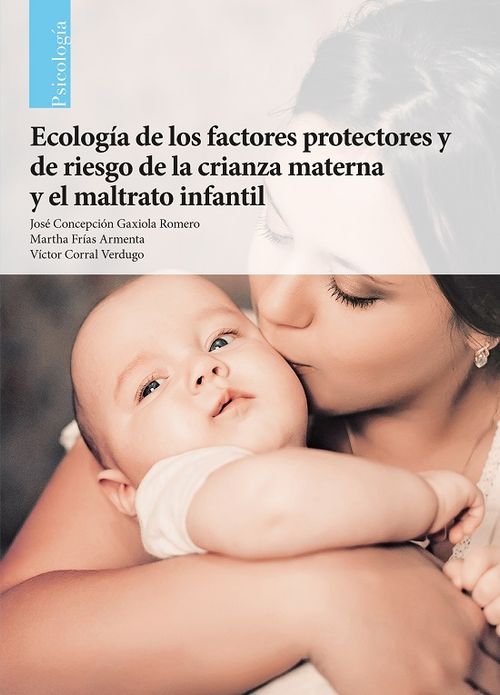Ecología De Los Factores Protectores De Riesgo De La Crianza Materna Y El Maltrato Infantil