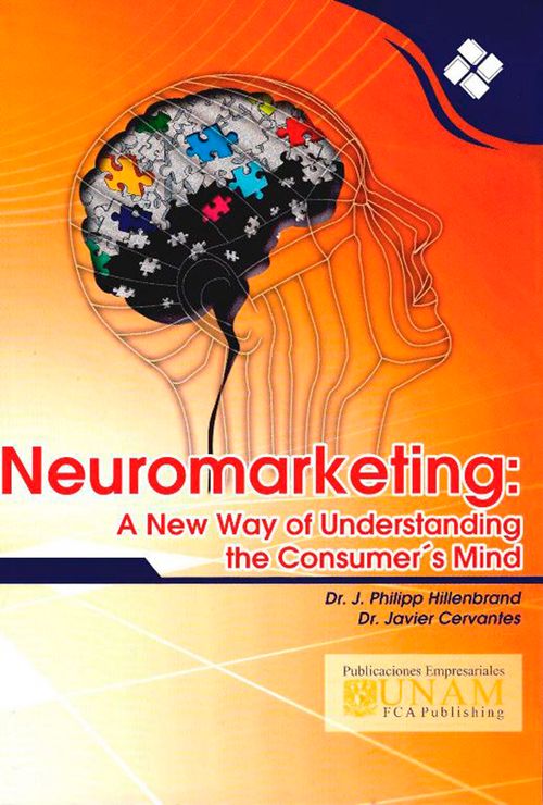 Neuromarketing A New Way Of Understanding The Consumer´s Mind