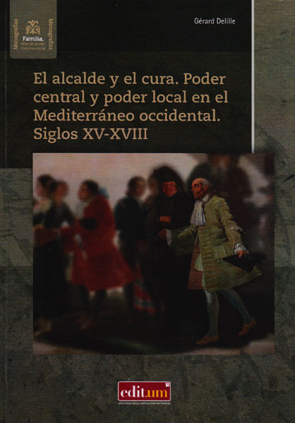 El Alcalde Y El Cura Poder Central Y Poder Local En El Mediterráneo Occidental Siglos Xvxviii