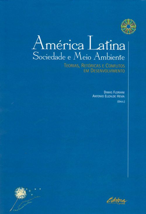 América Latina Sociedade e Meio Ambiente Teorias retóricas e conflitos em desenvolvimiento