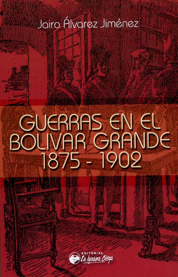 guerras-en-el-bolivar-grande-9789585618046-igua