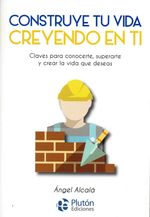 construye-tu-vida-creyendo-en-ti-9788417079727-edga