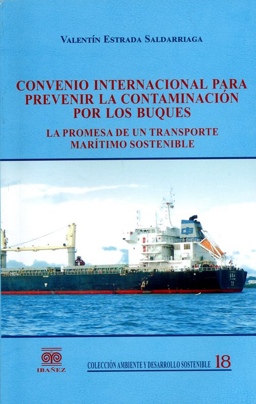 Convenio internacional para prevenir la contaminación por los buques La promesa de un transporte marítimo sostenible