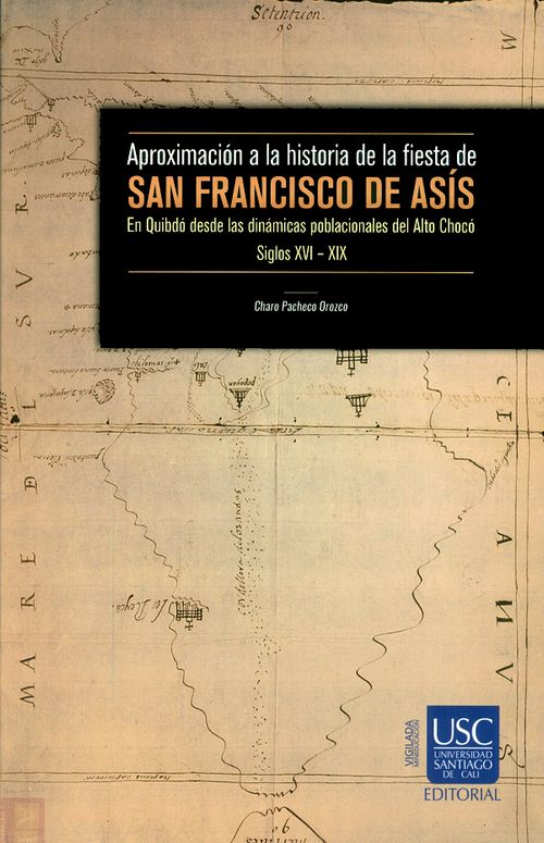 Aproximación a la historia de la fiesta de San Francisco de Asís En Quibdó desde las dinámicas poblacionales del Alto Chocó Siglo XVIXIX