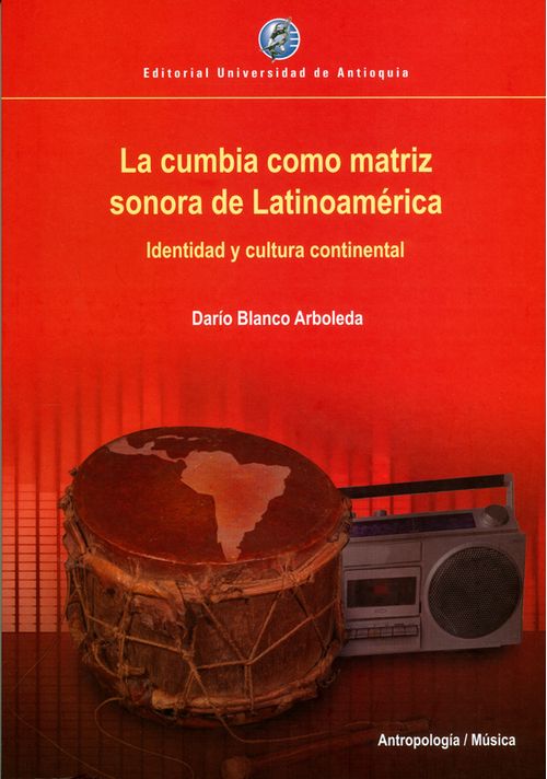 La cumbia como matriz sonora de Latinoamérica Identidad y cultura continental