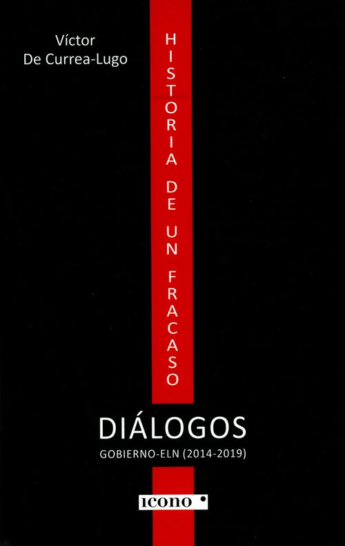 Historia de un fracaso Diálogos GobiernoELN 20142019