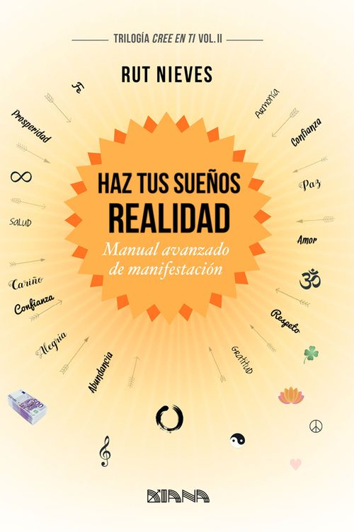 Haz tus sueños realidad Manual avanzado de manifestación