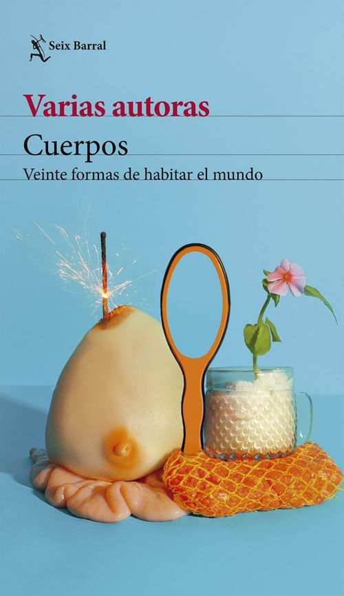 Cuerpos Veinte formas de habitar el mundo