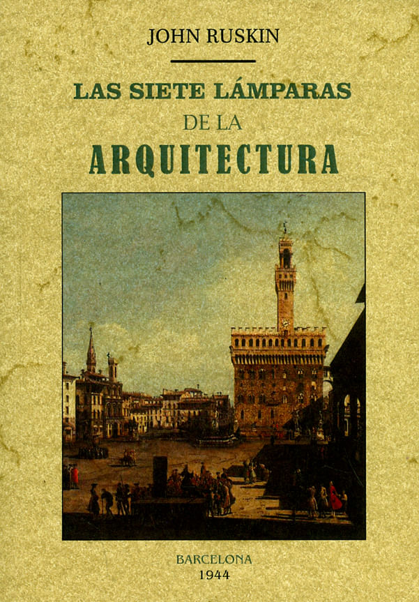 las-siete-lamparas-de-la-arquitectura-9788490015032-edga