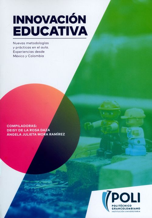 Innovación educativa Nuevas metodologías y prácticas en el aula Experiencias desde México y Colombia