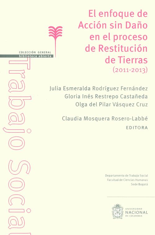 El enfoque de acción sin daño en el proceso de restitución de tierras 20112013
