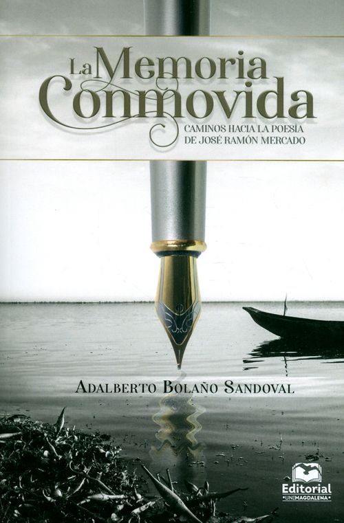 La memoria conmovida Caminos hacia la poesía de José Ramón Mercado