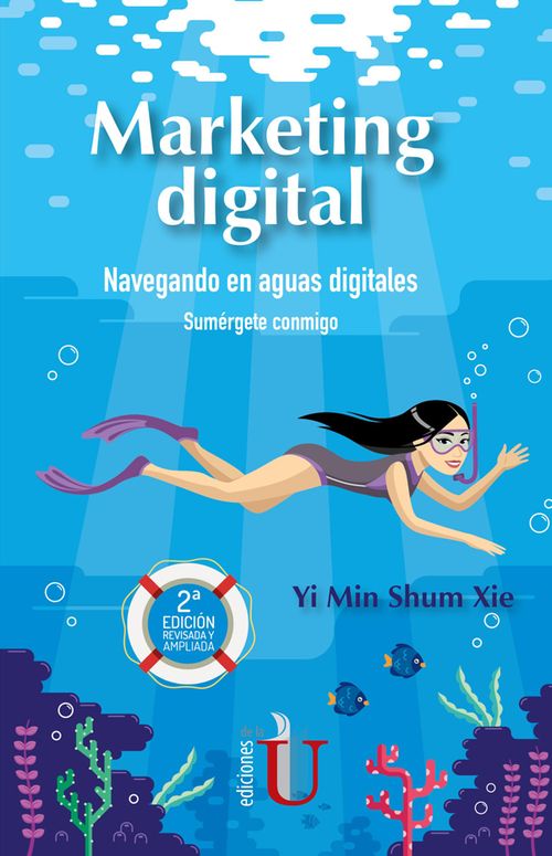 Marketing digital Navegando en aguas digitales sumérgete conmigo 2ª Edición