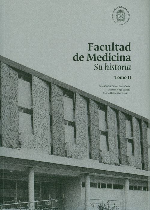 Facultad de medicina Su historia Tomo II