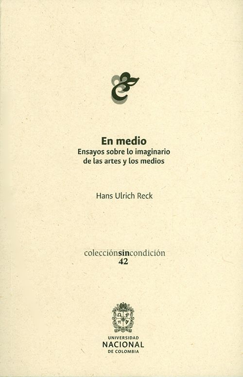 En medio Ensayo sobre lo imaginario de las artes y los medios