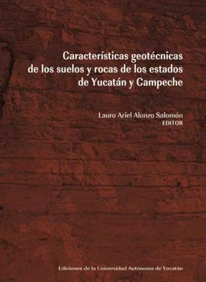 Características geotécnicas de los suelos y rocas de los estados de Yucatán y Campeche