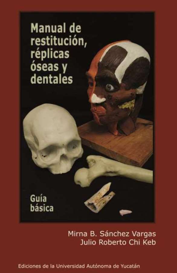 bm-manual-de-restitucion-replicas-oseas-y-dentales-guia-basica-universidad-autonoma-de-yucatan-uady-9786077573937