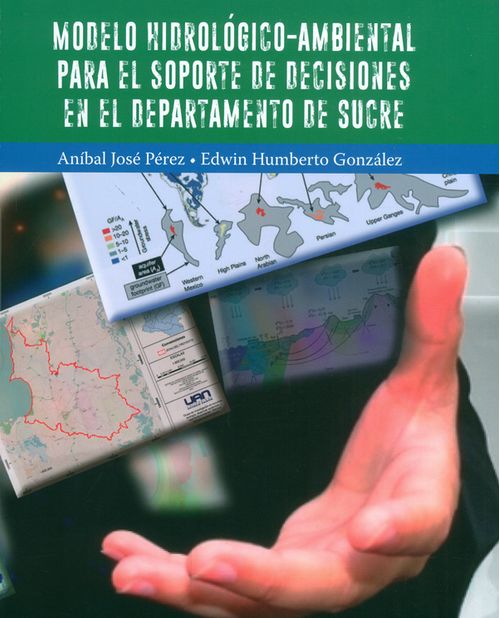 Modelo HidrológicoAmbiental Para El Soporte De Decisiones En El Departamento De Sucre