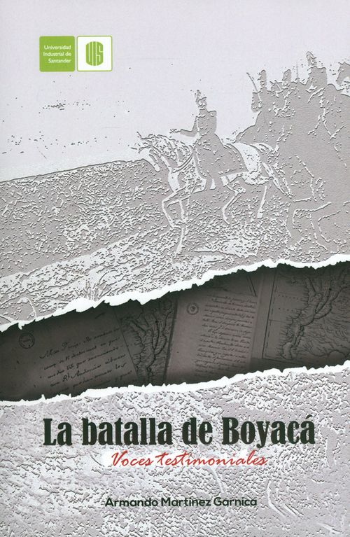 La batalla de Boyacá Voces testimoniales