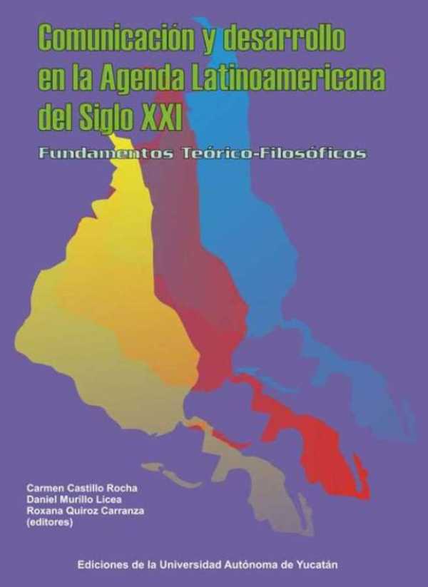bm-comunicacion-y-desarrollo-en-la-agenda-latinoamericana-del-siglo-xxi-universidad-autonoma-de-yucatan-uady-9786078191864
