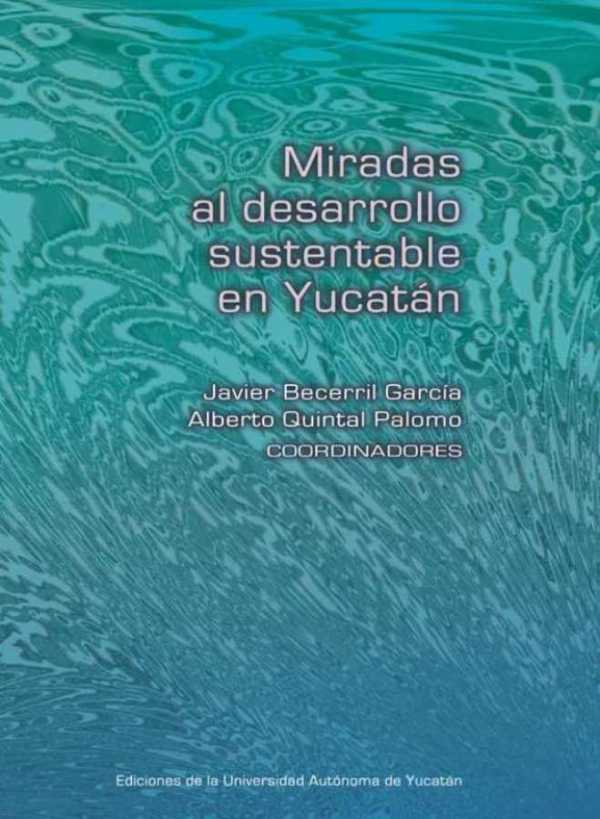 bm-miradas-al-desarrollo-sustentable-en-yucatan-universidad-autonoma-de-yucatan-uady-9786078191499