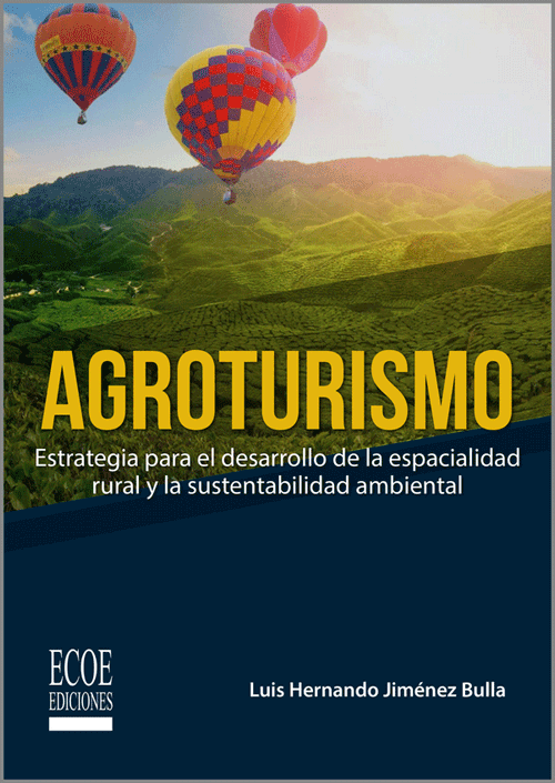 Agroturismo Estrategia para el desarrollo de la espacialidad rural y la sustentabilidad ambiental