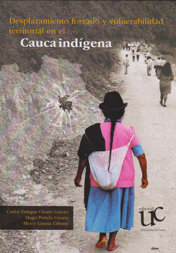 desplazamiento-forzado-y-vulnerabilidad-territorial-en-el-cauca-indigena-9789585672475-UCAU--2-