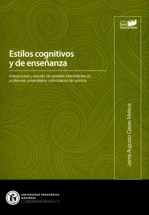 Estilos cognitivos y de enseñanza Interacciones y estudio de variables intervinientes en profesores universitarios colombianos de química