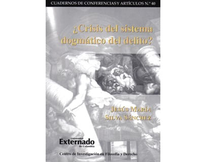 ¿Crisis del sistema dogmático del delito?