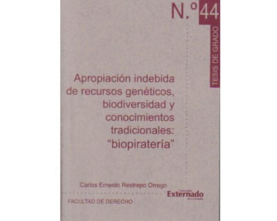 Apropiación indebida de recursos genéticos biodiversidad y conocimientos tradicionales “biopiratería”