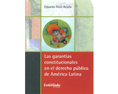 Las garantías constitucionales en el derecho público de América Latina