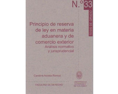 Principio de reserva de ley en materia aduanera y de comercio exterior Análisis normativo y jurisprudencial