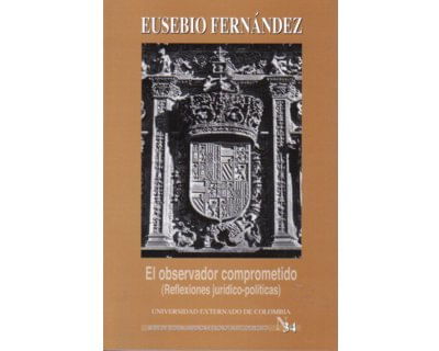 El observador comprometido Reflexiones jurídicopolíticas