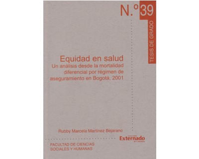 Equidad en salud Un análisis desde le moratalidad diferencial por régimen de aseguramiento en Bogota 2001