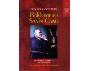 Baldomero Sanín Cano. Ideología y cultura. Tomo I Volumen V