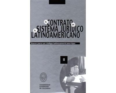 El contrato en el sistema jurídico latinoamericano Bases para un Código Latinoamericano Tipo II