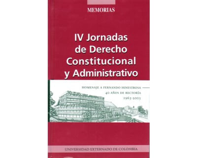 IV Jornadas de Derecho Constitucional y Administrativo El régimen de las libertades La responsabilidad de la administración pública
